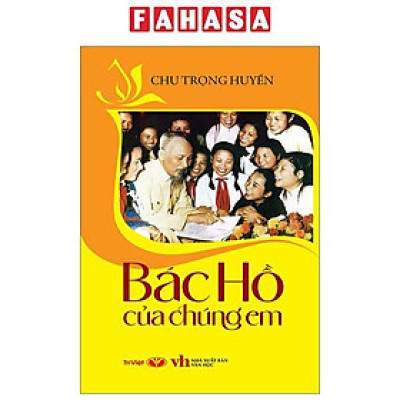 Sách - Bác Hồ Của Chúng Em (Tái Bản 2025)