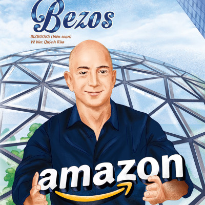 Jeff Bezos: Từ bán sách đến bán tất cả mọi thứ trên Amazon - Bộ sách ươm mầm tỷ phú nhí Bizbooks