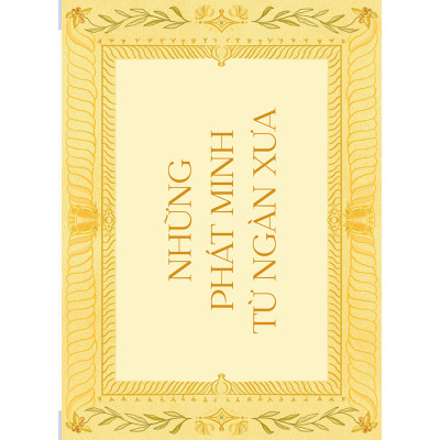 Phát Minh Năm Châu Xưa Và Nay