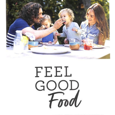 Feel Good Food: Over 100 Healthy Family Recipes