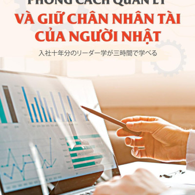 Phong Cách Quản Lý Và Giữ Chân Nhân Tài Của Người Nhật