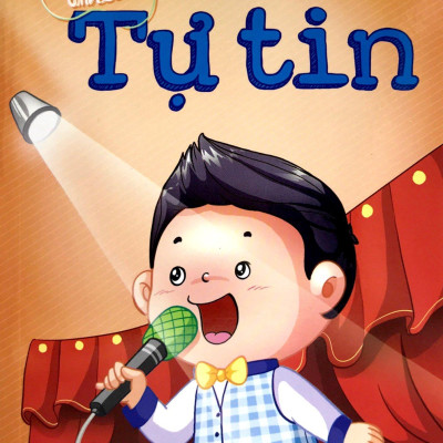 Gieo Mầm Tính Cách – Tự Tin ( Tái Bản )