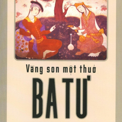 Vàng Son Một Thuở Ba Tư - Tập Du Ký