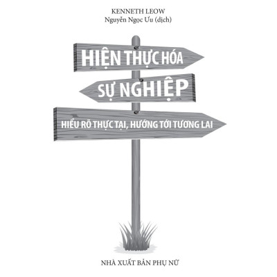 Hiện Thực Hóa Sự Nghiệp: Hiểu Rõ Thực Tại, Hướng Tới Tương Lai (Bìa Cứng) - Bản Quyền