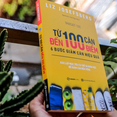 Sách - Từ 100 cân đến 100 điểm: 6 bước giảm cân hiệu quả (Target 100) - Tác giả: Liz Josefsberg (SGB)
