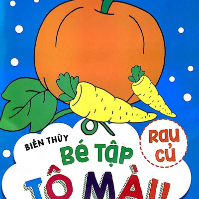 Bé Tập Tô Màu - Rau Củ (Tái Bản)
