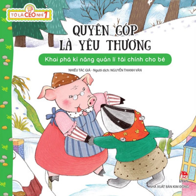 Tớ Là CEO Nhí 1: Quyên Góp Là Yêu Thương (Tái Bản 2023)