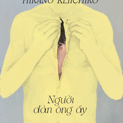 Sách - Người đàn ông ấy (Hirano Keiichiro) (Nhã Nam Official) 