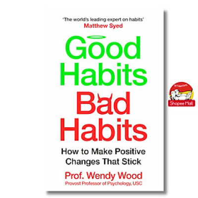 Sách - Good Habits, Bad Habits: How to Make Positive Changes That Stick by Wendy Wood - English Book - Self Help Book