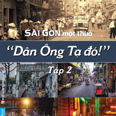 Sách Sài Gòn Một Thuở - Dân Ông Tạ Đó! - Tập 2