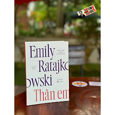 (New York Times Bestseller) THÂN EM – Emily Ratajkowski – Lan Võ dịch – San Hô - NXB Phụ nữ Việt Nam