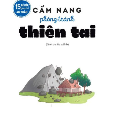 15 Bí Kíp Giúp Tớ An Toàn - Cẩm Nang Phòng Tránh Thiên Tai