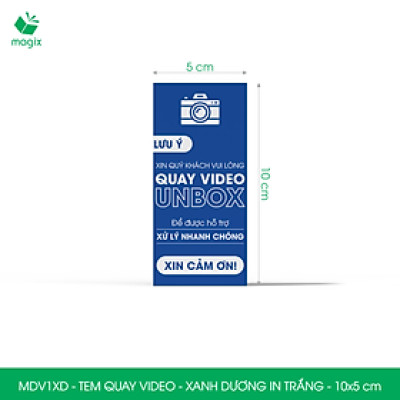 50 Tem chú ý quay video trước khi mở hàng, decal dán hộp - 10x5 cm - Xanh dương in trắng - MDV1XD