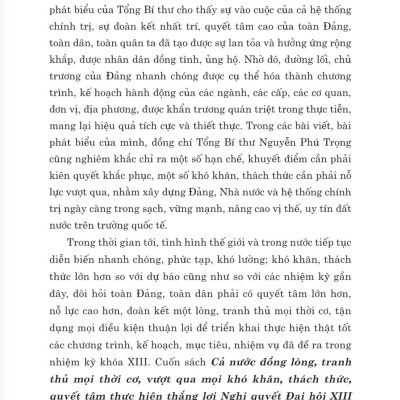 Cả nước đồng lòng, tranh thủ mọi thời cơ, vượt qua mọi khó khăn, thách thức, quyết tâm thực hiện thắng lợi Nghị quyết Đại hội XIII của Đảng ( xuất bản lần thứ hai)