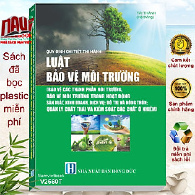 Sách Quy Định Chi Tiết Thi Hành Luật Bảo Vệ Môi Trường – Quản Lý Chất Thải và Kiểm Soát Các Chất Ô Nhiễm - V2560T