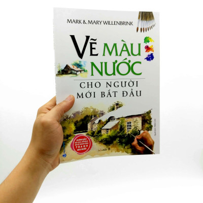 Vẽ Màu Nước Cho Người Mới Bắt Đầu (Tái Bản)