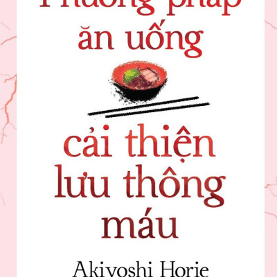 COMBO LƯU THÔNG MÁU TỐT HÓA GIẢI BÁCH BỆNH + PHƯƠNG PHÁP ĂN UỐNG CẢI THIỆN LƯU THÔNG MÁU + NƯỚC ÉP TRỊ LIỆU VÀ CHẾ ĐỘ ĂN THEO PHƯƠNG PHÁP CƠ THỂ TỰ CHỮA LÀNH