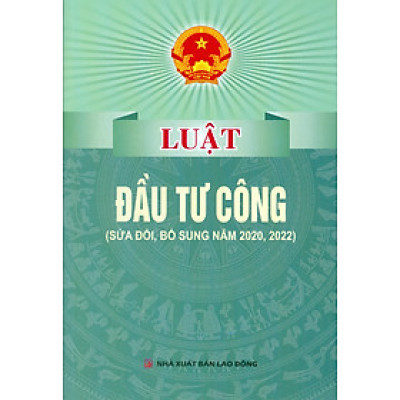 Luật Đầu Tư Công (Sửa đổi, bổ sung năm 2020, 2022)
