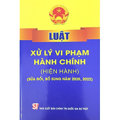 Luật Xử Lý Vi Phạm Hành Chính (Hiện Hành)