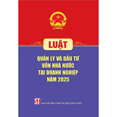 Luật Quản lý và đầu tư vốn Nhà nước tại doanh nghiệp năm 2025