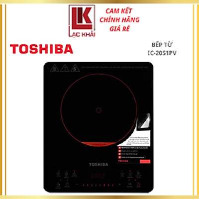 Bếp từ Toshiba IC-20S1PV, Công suất 2000W, tặng kèm nồi lẩu - Hàng chính hãng