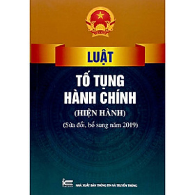 Sách - Luật Tố Tụng Hành Chính (Hiện Hành) (Sửa Đổi, Bổ Sung Năm 2019)