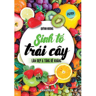 SINH TỐ TRÁI CÂY LÀM ĐẸP VÀ TĂNG ĐỀ KHÁNG