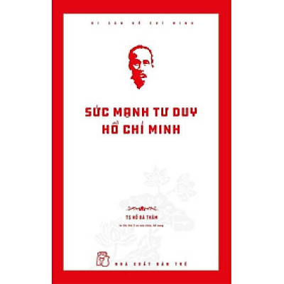 Sức Mạnh Tư Duy Hồ Chí Minh