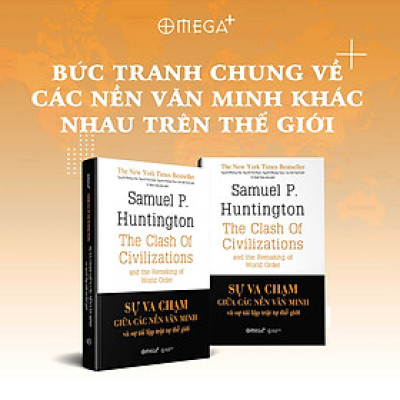 Sự Va Chạm Giữa Các Nền Văn Minh Và Sự Tái Lập Trật Tự Thế Giới