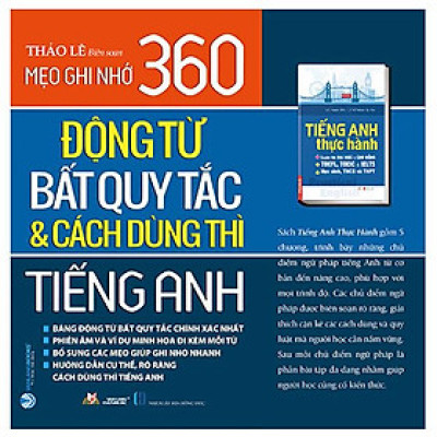 Mẹo Ghi Nhớ 360 Động Từ Bất Quy Tắc & Cách Dùng Thì Tiếng Anh