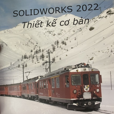 Solidworks 2022 - Thiết kế cơ bản