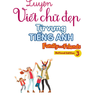 Luyện Viết Chữ Đẹp Từ Vựng Tiếng Anh Family And Friends - National Edition 3