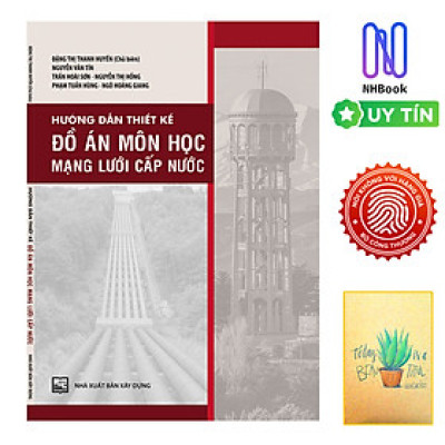 Sách - Hướng Dẫn Thiết Kế Đồ Án Môn Học Mạng Lưới Cấp Nước - NXB Xây Dựng- Tặng Sổ Tay Xương Rồng