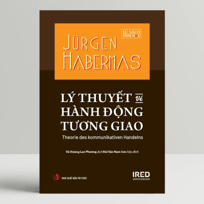 Lý thuyết về hành động tương giao - Jürgen Habermas - IRED Books
