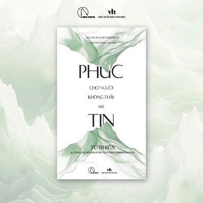 Phúc cho người không thấy mà tin – Ralph Waldo Emerson