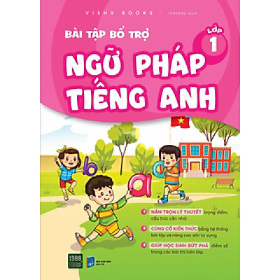 Bài tập bổ trợ ngữ pháp Tiếng Anh lớp 1 - Bản Quyền