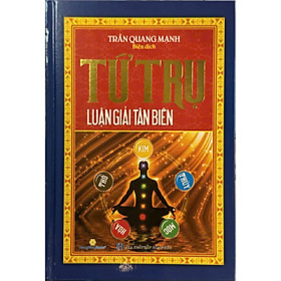 Tứ Trụ Luận Giải Tân Biên 