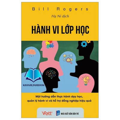 Hành Vi Lớp Học - Một Hướng Dẫn Thực Hành Dạy Học, Quản Lý Hành Vi Và Hỗ Trợ Đồng Nghiệp Hiệu Quả