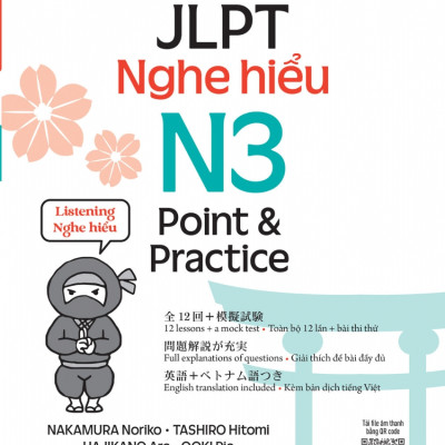 KỲ THI NĂNG LỰC NHẬT NGỮ JLPT N3 POINT & PRACTICE - NGHE HIỂU (Nakamura Noriko - Tashiro HItomi - Hajikano Are - Ooki Rie)