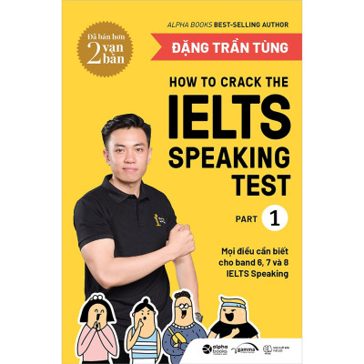 Combo Crack IELTS Giúp Bạn Chinh Phục Giấc Mơ IELTS : How To Crack The IELTS Speaking Test - Part 1 + How To Crack The IELTS Writing Test - Vol 1
