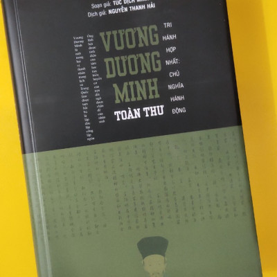 (Bìa Cứng, có áo ngoài) VƯƠNG DƯƠNG MINH TOÀN THƯ - Túc Dịch Minh - Nguyễn Thanh Hải dịch