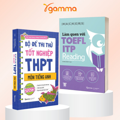 Combo Chống Trượt Tốt Nghiệp: Bộ Đề Thi Thử Tốt Nghiệp THPT Môn Tiếng Anh - Định Dạng Mới Từ 2025 + Làm Quen Với TOEFL ITP Reading
