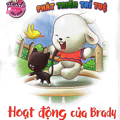 Brady Siêu Đỉnh - 365 Ngày Phát Triển Trí Tuệ - Level 1 - Hoạt Động Và Khám Phá Cơ Thể