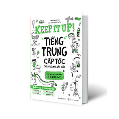 Keep It Up – Tiếng Trung Cấp Tốc Cho Người Mới Bắt Đầu 