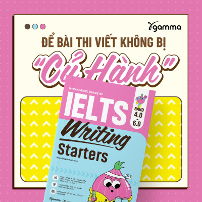 Bộ Sách Chinh Phục Kĩ Năng Writing: IELTS Writing Starters band 4.0 – 6.0 - Luyện Viết IELTS Từ Cơ Bản Đến Band 6.0 + IELTS Writing Navigator - Dò Trúng Lỗi, Sửa Đúng Lỗi