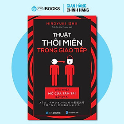 Sách - Thuật Thôi Miên Trong Giao Tiếp Chìa Khóa Mở Cửa Tâm Trí Bất Kỳ Ai - Zenbooks