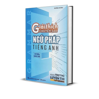 Giải Thích Chuyên Sâu - Ngữ Pháp Tiếng Anh (Cơ Bản Và Nâng Cao)