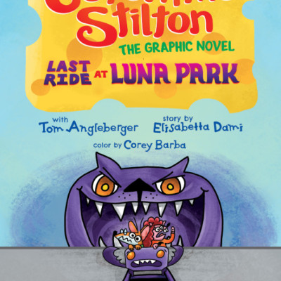 Geronimo Stilton #4: Last Ride At Luna Park: A Graphic Novel
