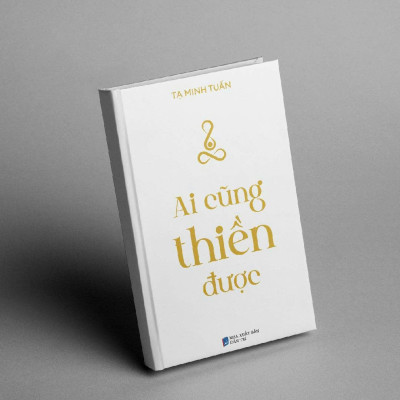 [Mới ra mắt] sách Ai cũng thiền được - Tạ Minh Tuấn