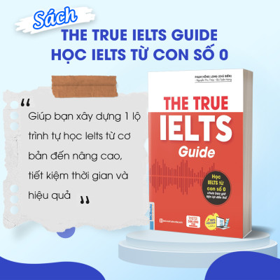 Sách - The True Ielts Guide - Cẩm nang hướng dẫn tự học IELTS chuẩn cho người mới bắt đầu